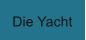 Die Yacht